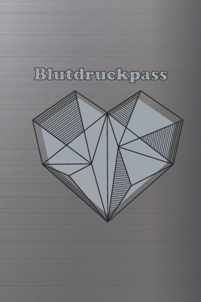 Blutdruckpass: Platz fUr 2000 Messungen | ca. DIN A5 | unkompliziert, Ubersichtlich, klein und handlich | Blutdrucktagebuch zum AusfUllen von Datum, ... Puls. Design: Polygonherz (German Edition)
