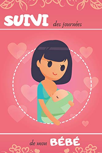 SUIVI des journ??es de mon B??B??: Dessin d'une maman qui allaite son b??b?? | Rose, coeurs, b??b?? mignon | cadeau pour anniversaire noel & allaitement (French Edition)