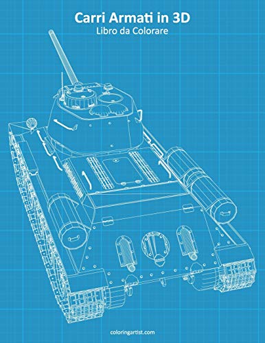 Carri Armati in 3D Libro da Colorare (Italian Edition)