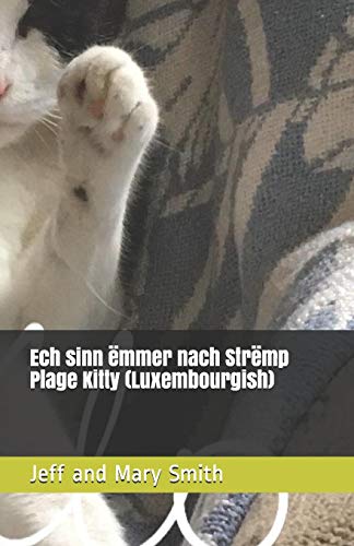 Ech sinn ??mmer nach Str??mp Plage Kitty (Luxembourgish) (Socks and Friends) (Luxembourgish Edition)