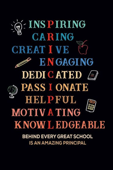 Inspiring Caring Creative Engaging Dedicated Passionate Helpful Motivating Knowledgeable Behind Every Great School Is An Amazing Principal: Gift for Assistant Principal