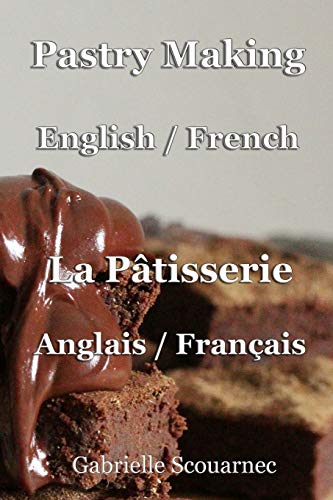 Pastry Making English / French: La P?ótisserie anglais / francais