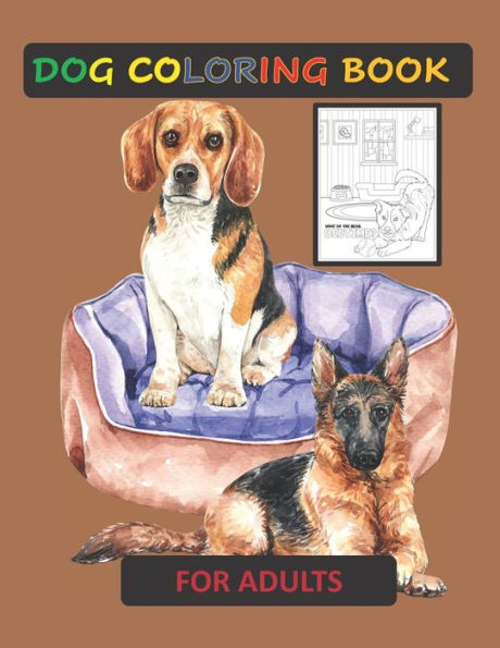 Dog Coloring Book for Adult: Coloring books for Adults: Funny Stress relieving Single-sided Dog illustrations Activity Workbook Pages for Dog lovers