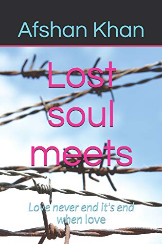 Lost soul meets: Love never end it's end when love