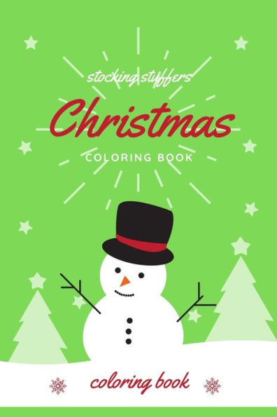 Christmas: Stocking Stuffers Coloring Book - 9781713311447