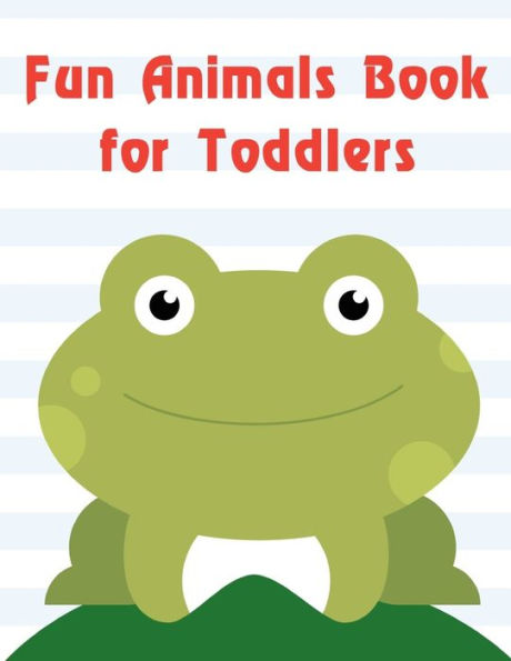 Fun Animals Book for Toddlers: Early Learning for First Preschools and Toddlers from Animals Images (Super Coloring)