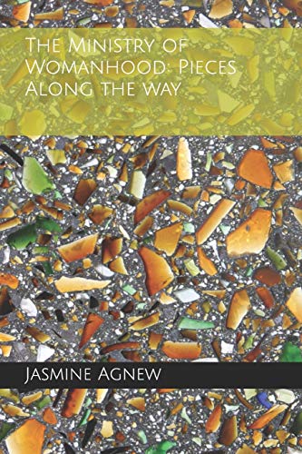 The Ministry of Womanhood: Pieces Along the Way