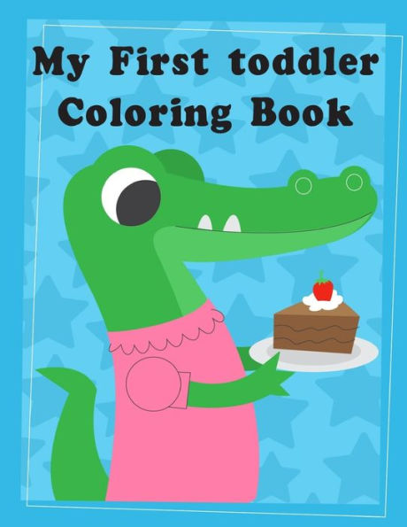 My First Toddler Coloring Book : Christmas Books For Toddlers, Kids And Adults