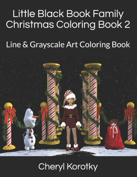Little Black Book Family Christmas Coloring Book 2 : Line And Grayscale Art Coloring Book