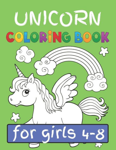 Unicorn Coloring Book For Girls (4-8) : Featuring Various Unicorn Designs Filled With Stress Relieving Patterns. (Coloring Books For Girls)