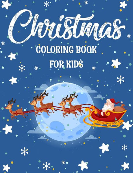 Christmas coloring book for kids.: Fun Children’s Christmas Gift or Present for kids.Christmas Activity Book Coloring, Matching, Mazes , Drawing, Cross Words, Color by Number,and More. - 9781713408918