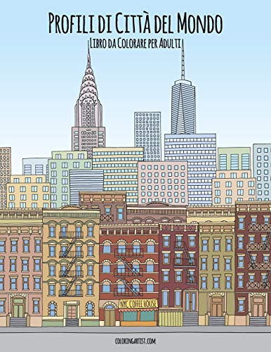 Profili di Citt?ß del Mondo Libro da Colorare per Adulti (Italian Edition)