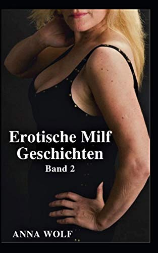 Erotische Milf Geschichten: Band 2 (German Edition)