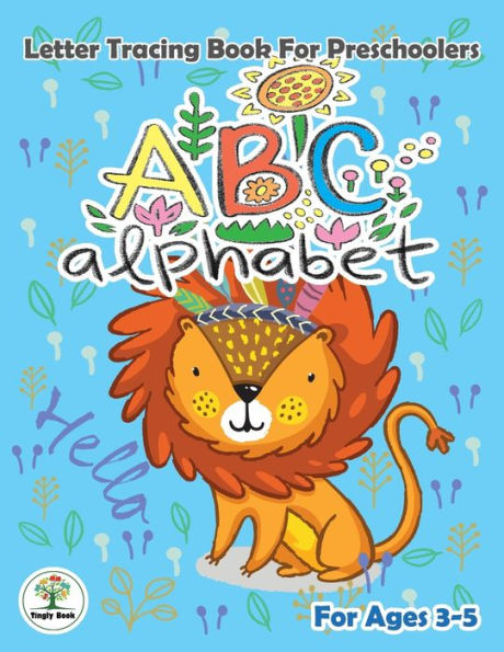 ABC Alphabet : Letter Tracing Book For Preschoolers Ages 3-5: abc animal coloring book is a quality letter tracing workbook for any child to learn how ... all the letters from the English alphabet