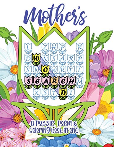 Mother's Word Search: A Puzzle, Poem & Coloring Book in One for Mother's Day, Mom's Birthday, or Any Day