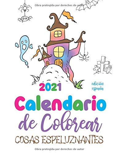 Calendario de Colorear 2021 cosas espeluznantes (edici??n espa??a) (Spanish Edition)