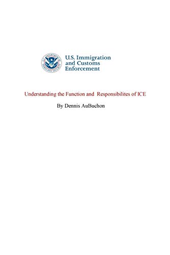 Understanding the function and responsibilities of ICE
