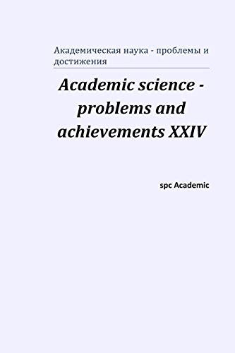Academic science - problems and achievements XXIV: Proceedings of the Conference. North Charleston, 12-13.10.2020 (Russian Edition)