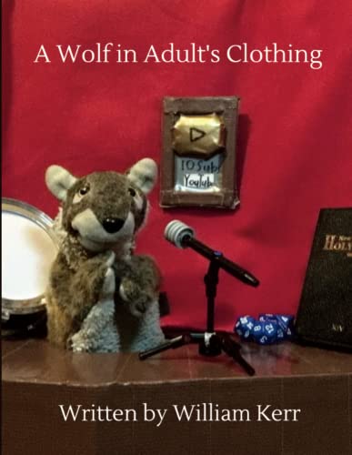 A Wolf In Adult's Clothing : A Weird Couple Of Years Captured In Poems.
