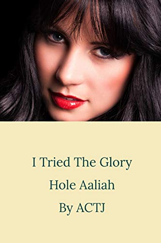 I Tried the Glory Hole: Aaliah