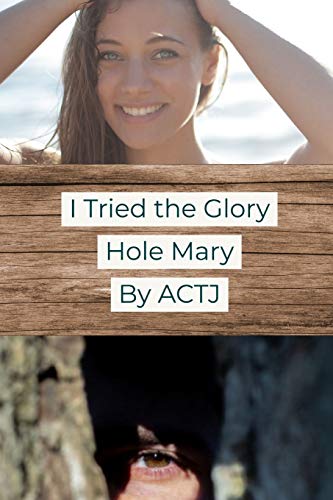 I Tried the Glory Hole: Mary