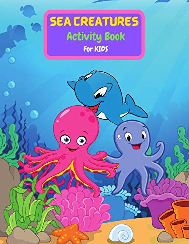 Sea Creatures Activity Book For Kids - 9781716084584
