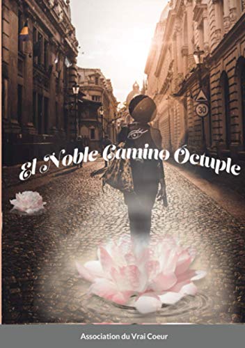 El noble camino ??ctuple (Spanish Edition)