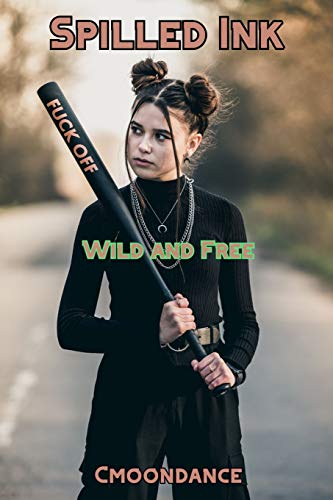 Spilled Ink: Wild and Free