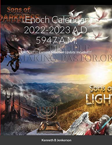 Enoch Calendar 2022-2023 A.D. 5947 A.M. : Urgent!!! Current Situation Update Incuded!!!