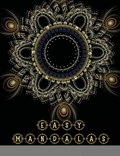 Easy Mandalas: Adults Coloring Book For Beginners, Seniors And People With Low Vision