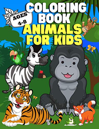 Coloring Book: Animals for Kids: Ages 4-8 | Cute Designs | Happy, Smiling, Beautiful Animals
