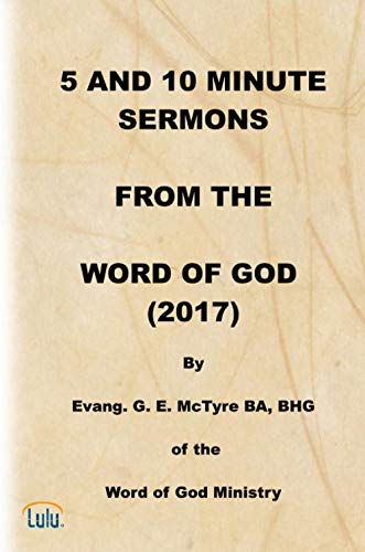 5 AND 10 MINUTE SERMONS FROM THE WORD OF GOD (2017)