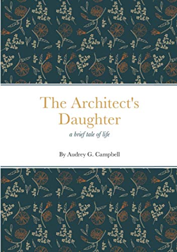 The Architect's Daughter: a brief tale of life