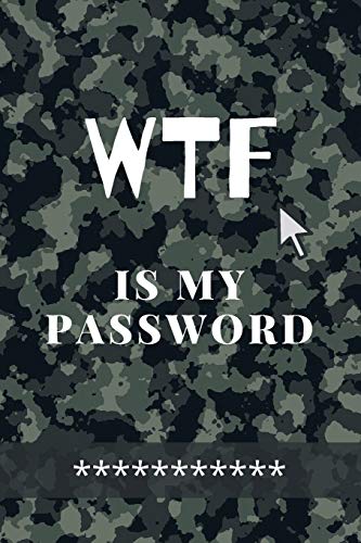 WTF Is my Password: Amazing Green Camouflage Logbook for all your Websites, Usernames and Passwords Small Size 6 x 9 (Middle English Edition)