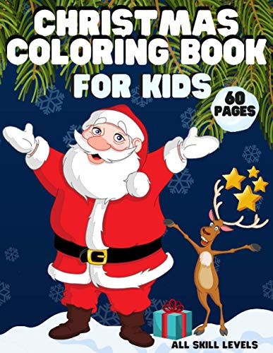 Christmas Coloring Book for Kids: 60 Pages of Beautiful Coloring Designs for All Skill Levels. Superior value: more pages than most others.