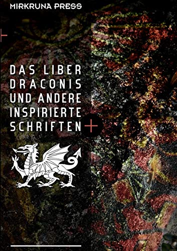 Liber Draconis und andere Inspirierte Schriften (German Edition)