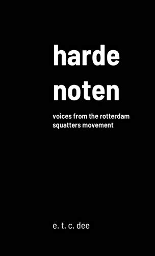 Harde Noten: Voices from the Rotterdam squatters movement