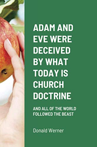 Adam and Eve Were Deceived by What Today Is Church Doctrine