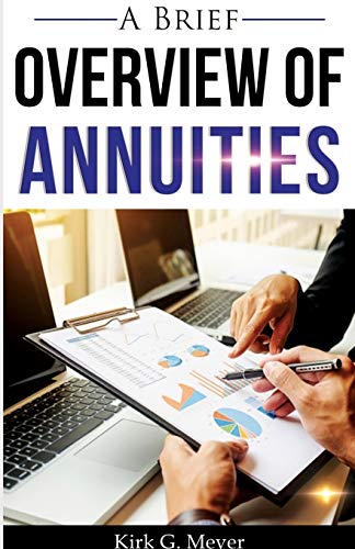 A Brief Overview of Annuities - 9781716462184