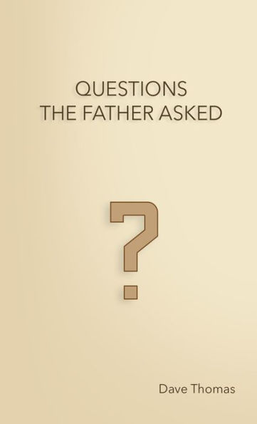 Questions The Father Asked
