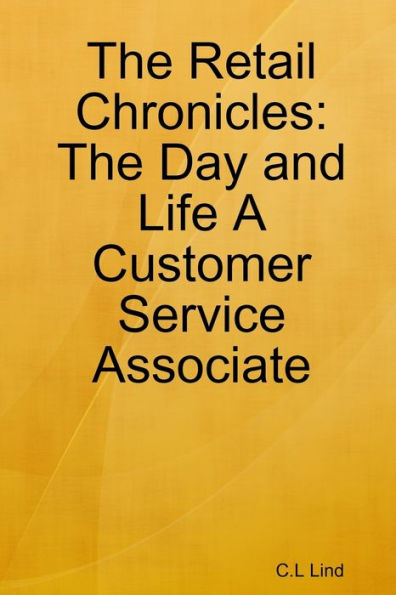 The Retail Chronicles : The Day And Life A Customer Service Associate: Retail Isn't As Easy As You Think