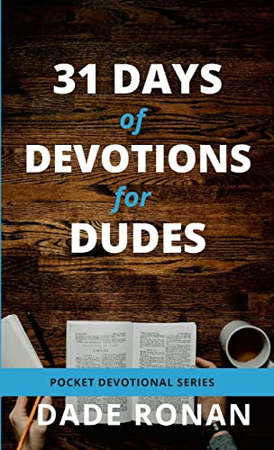 31 Days Of Devotions For Dudes: Pocket Devotional Series, Gift Book For Men