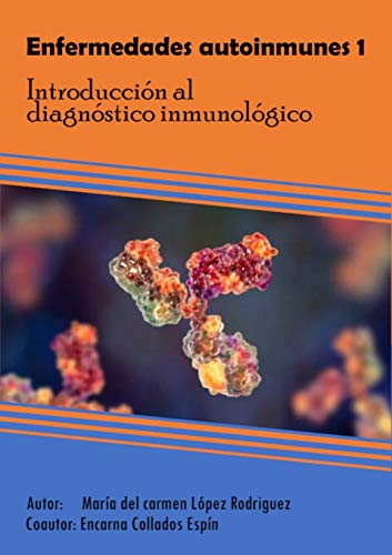 Enfermedades autoinmunes 1 : Introducci??n al diagn??stico inmunol??gico