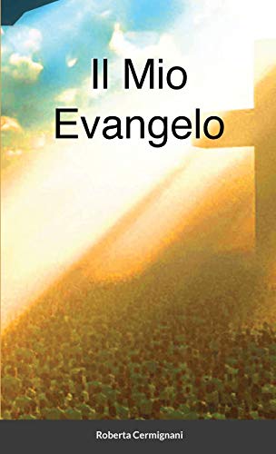 Il Mio Evangelo (Italian Edition)