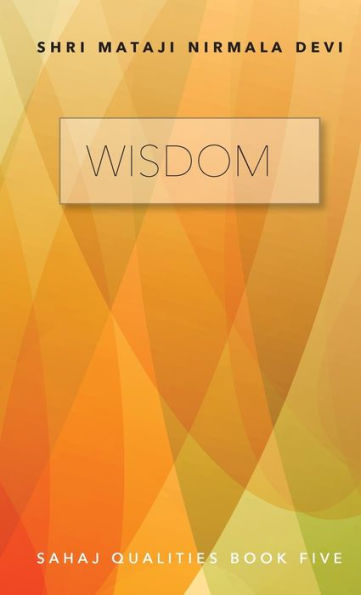 Wisdom - Sahaj Qualities Book Five