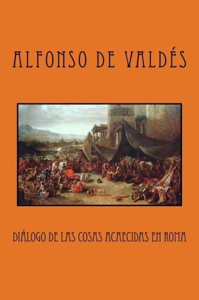 diálogo de las cosas acaecidas en Roma (Spanish Edition) - 9781717004093