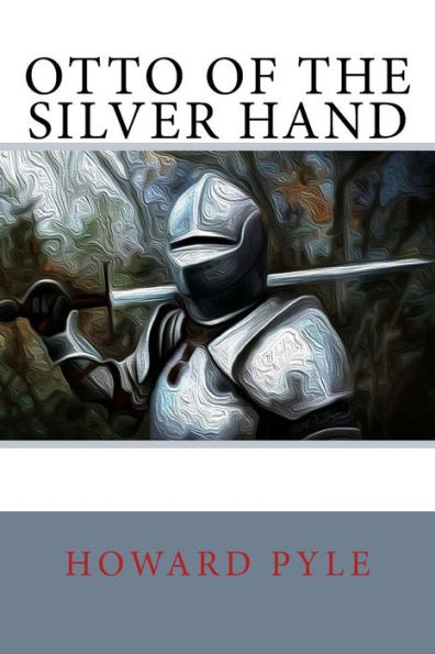 Otto Of The Silver Hand - 9781717036193