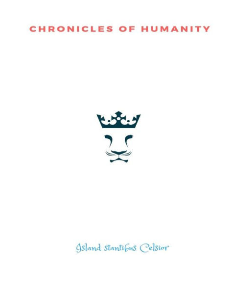 CHRONiCLES oF HUMANiTY: Island Stantibus Celsior