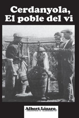 Cerdanyola, el poble del Vi (Catalan Edition)