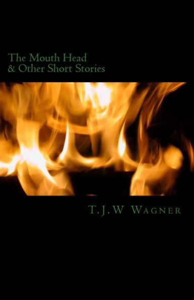 The Mouth Head : & Other Short Stories